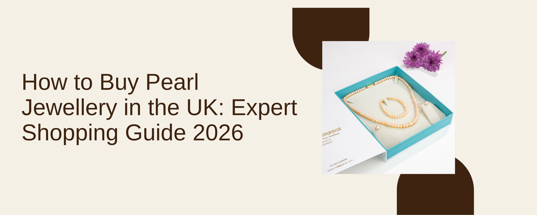 How to Buy Pearl Jewellery in the UK: Expert Shopping Guide 2026