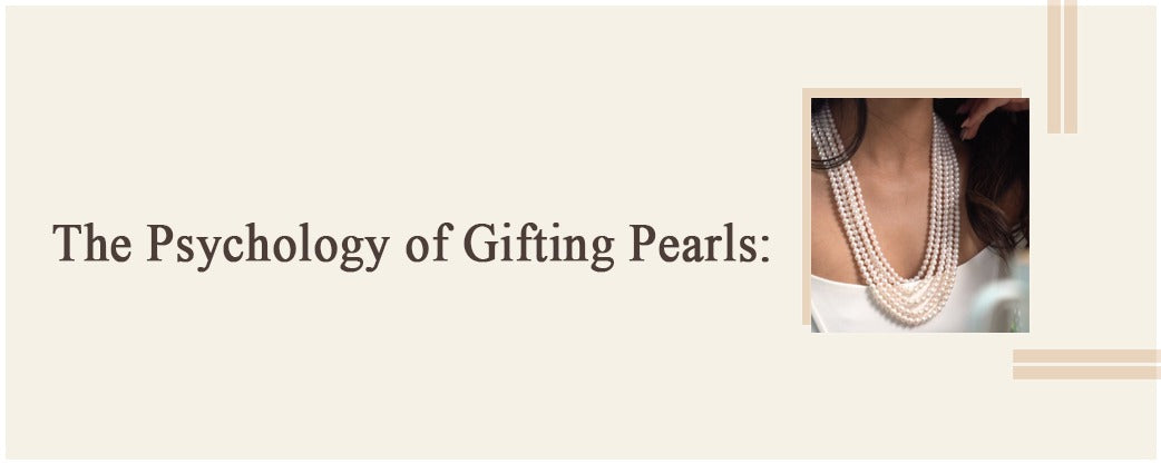 The Psychology of Gifting Pearls: